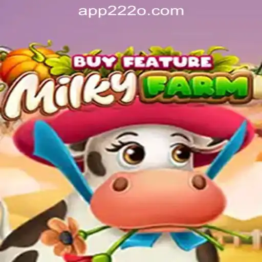 Discover the Exciting World of MilkyFarmBuyFeature Slots at 222o.com Oficial Slots Brasil #1